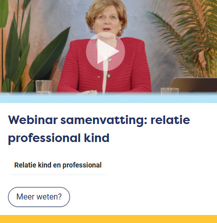video webinar samenvatting relatie professional kind